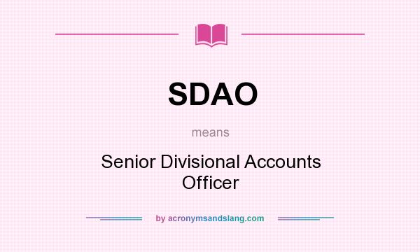 What does SDAO mean? It stands for Senior Divisional Accounts Officer