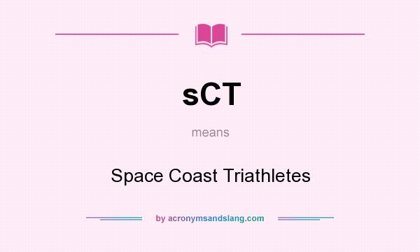 What does sCT mean? It stands for Space Coast Triathletes