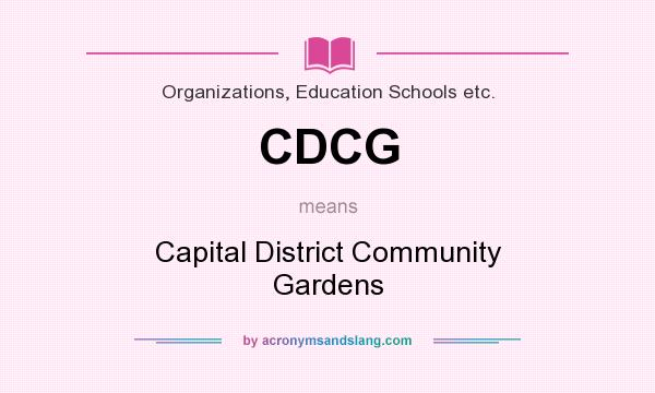 What does CDCG mean? It stands for Capital District Community Gardens