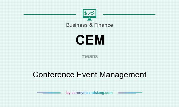 What does CEM mean? It stands for Conference Event Management