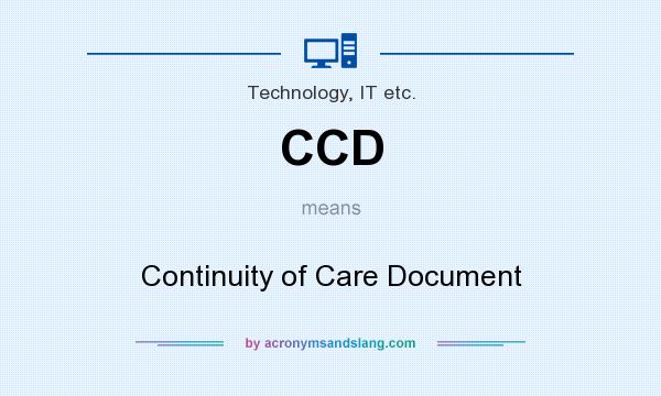 What does CCD mean? It stands for Continuity of Care Document