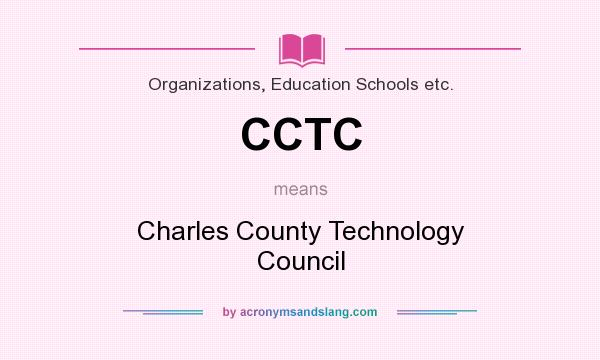 What does CCTC mean? It stands for Charles County Technology Council