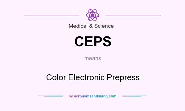 What does CEPS mean? It stands for Color Electronic Prepress