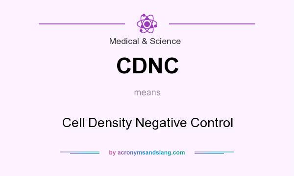 What does CDNC mean? It stands for Cell Density Negative Control