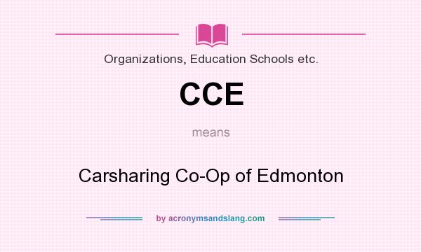 What does CCE mean? It stands for Carsharing Co-Op of Edmonton