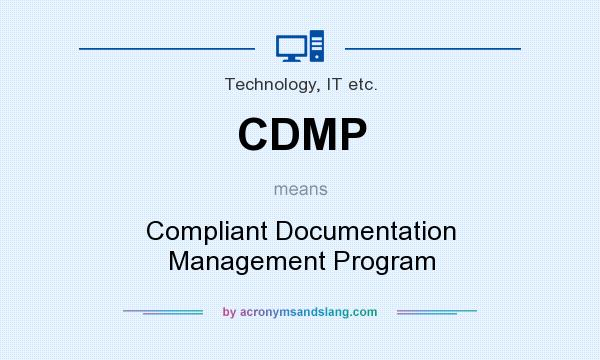 What does CDMP mean? It stands for Compliant Documentation Management Program