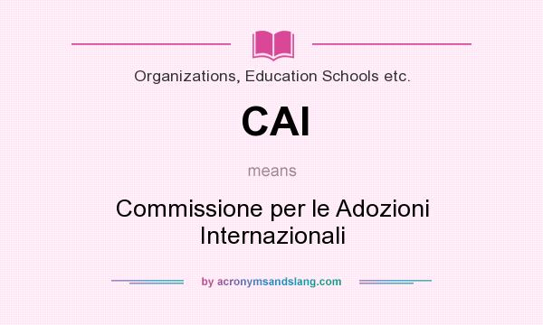 What does CAI mean? It stands for Commissione per le Adozioni Internazionali