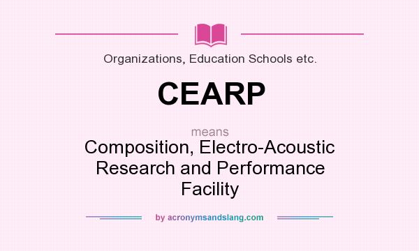 What does CEARP mean? It stands for Composition, Electro-Acoustic Research and Performance Facility
