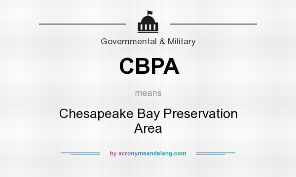 What does CBPA mean? It stands for Chesapeake Bay Preservation Area