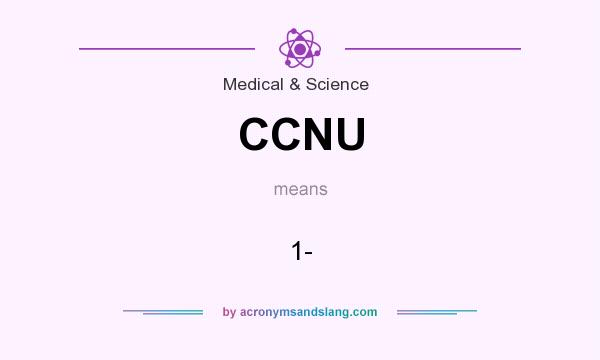 What does CCNU mean? It stands for 1-