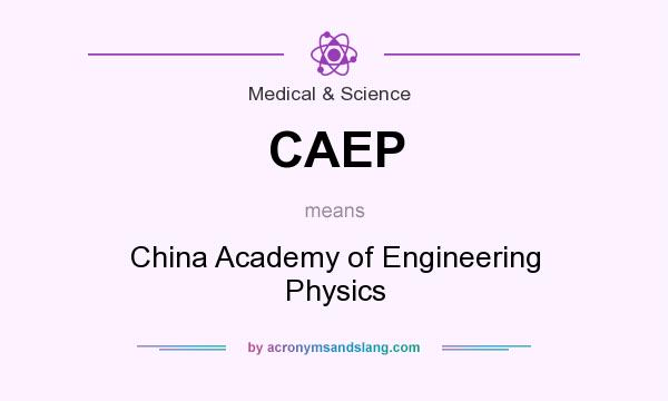What does CAEP mean? It stands for China Academy of Engineering Physics