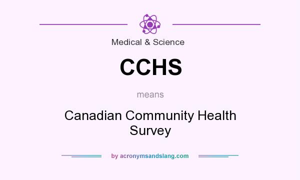 What does CCHS mean? It stands for Canadian Community Health Survey