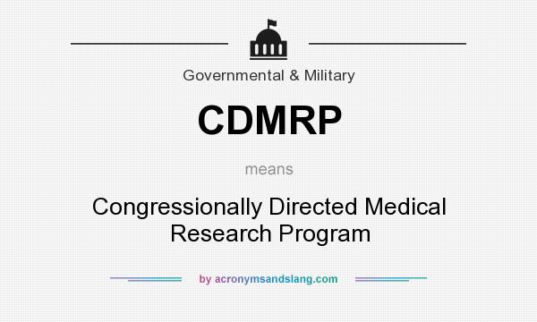 What does CDMRP mean? It stands for Congressionally Directed Medical Research Program