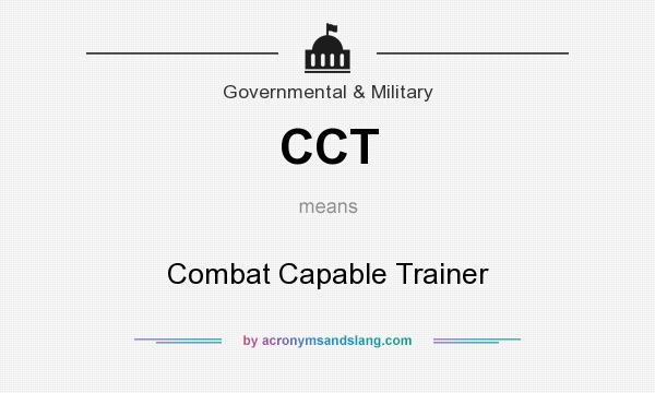 What does CCT mean? It stands for Combat Capable Trainer
