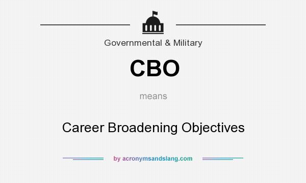 What does CBO mean? It stands for Career Broadening Objectives
