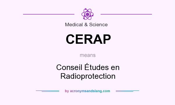 What does CERAP mean? It stands for Conseil Études en Radioprotection