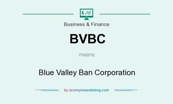 What does BVBC mean? It stands for Blue Valley Ban Corporation