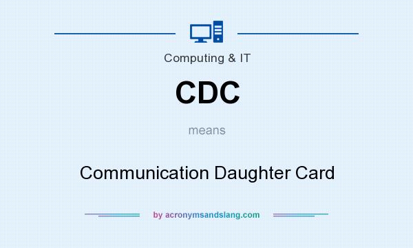 What does CDC mean? It stands for Communication Daughter Card
