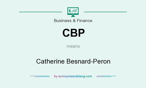 What does CBP mean? It stands for Catherine Besnard-Peron