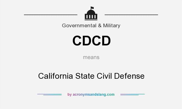 What does CDCD mean? It stands for California State Civil Defense