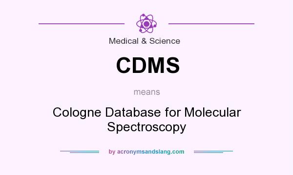 What does CDMS mean? It stands for Cologne Database for Molecular Spectroscopy