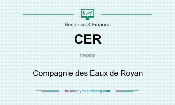 What does CER mean? It stands for Compagnie des Eaux de Royan