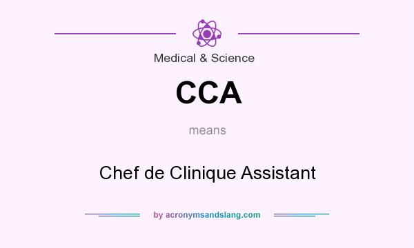 What does CCA mean? It stands for Chef de Clinique Assistant