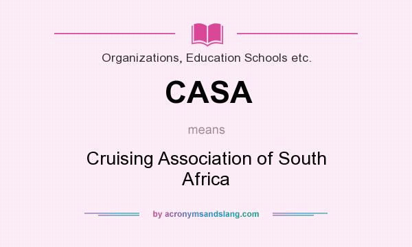 What does CASA mean? It stands for Cruising Association of South Africa
