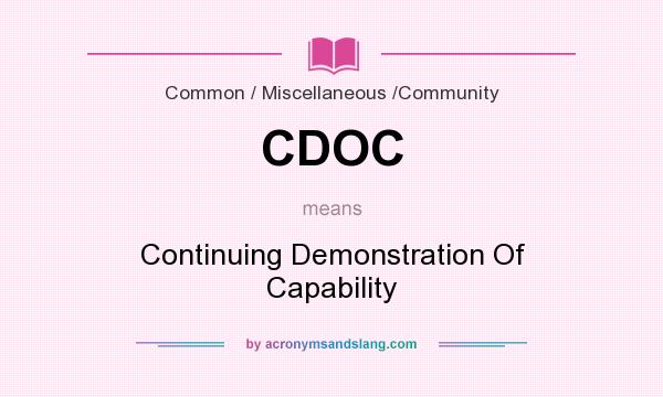 What does CDOC mean? It stands for Continuing Demonstration Of Capability