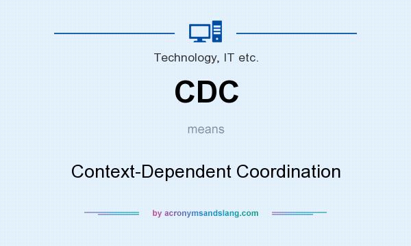 What does CDC mean? It stands for Context-Dependent Coordination