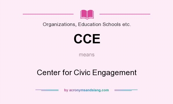 What does CCE mean? It stands for Center for Civic Engagement