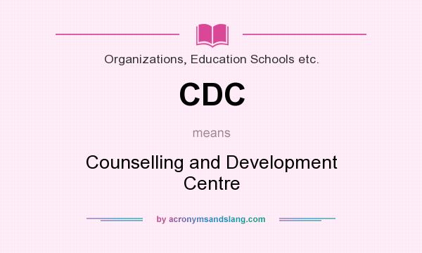 What does CDC mean? It stands for Counselling and Development Centre