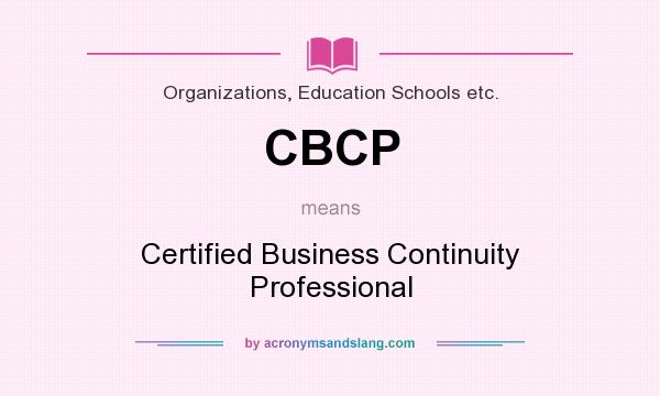 What does CBCP mean? It stands for Certified Business Continuity Professional