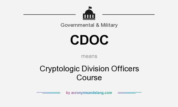 What does CDOC mean? It stands for Cryptologic Division Officers Course