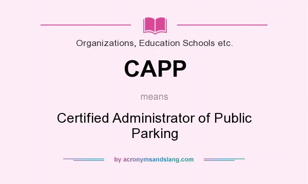 What does CAPP mean? It stands for Certified Administrator of Public Parking