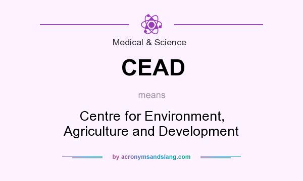 What does CEAD mean? It stands for Centre for Environment, Agriculture and Development