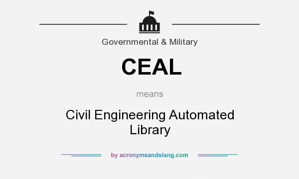 What does CEAL mean? It stands for Civil Engineering Automated Library