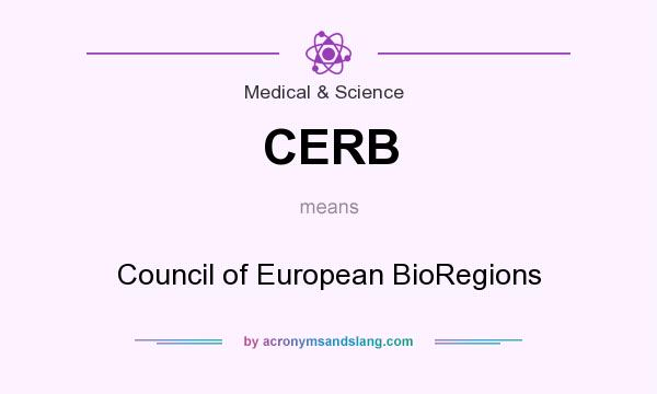 What does CERB mean? It stands for Council of European BioRegions