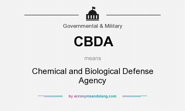 What does CBDA mean? It stands for Chemical and Biological Defense Agency