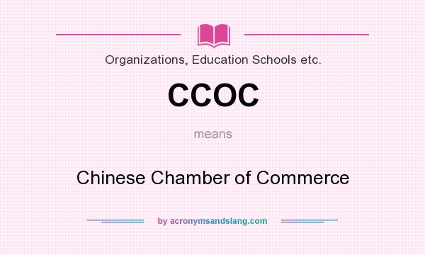 What does CCOC mean? It stands for Chinese Chamber of Commerce