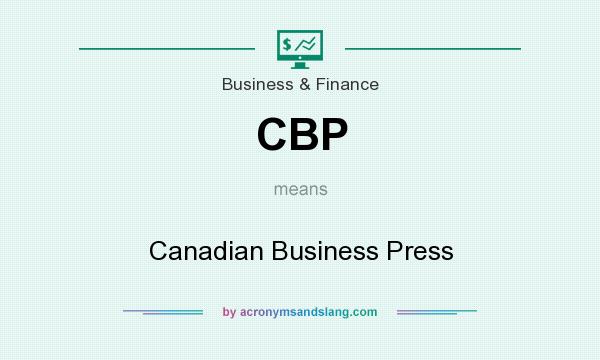 What does CBP mean? It stands for Canadian Business Press