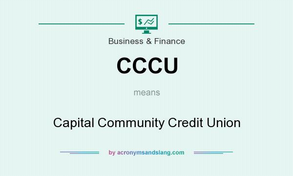 What does CCCU mean? It stands for Capital Community Credit Union