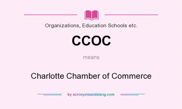 What does CCOC mean? It stands for Charlotte Chamber of Commerce