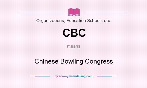 What does CBC mean? It stands for Chinese Bowling Congress
