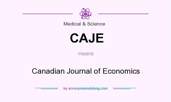 What does CAJE mean? It stands for Canadian Journal of Economics