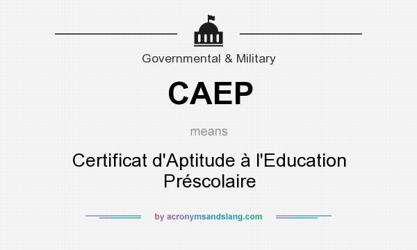 What does CAEP mean? It stands for Certificat d`Aptitude à l`Education Préscolaire