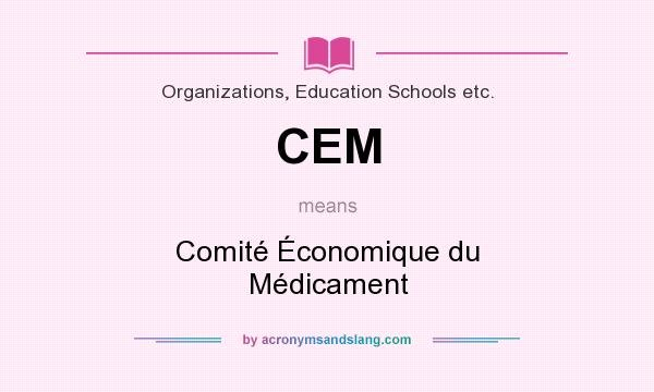 What does CEM mean? It stands for Comité Économique du Médicament