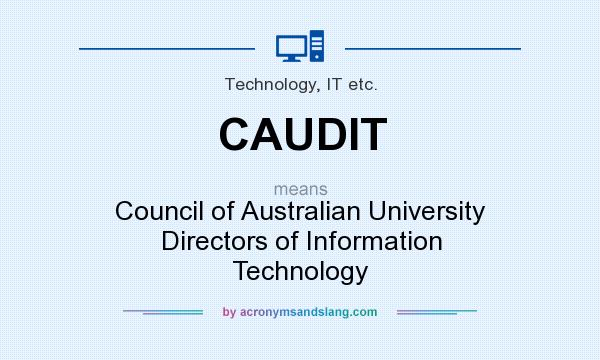 What does CAUDIT mean? It stands for Council of Australian University Directors of Information Technology