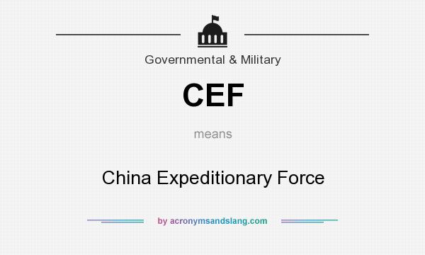 What does CEF mean? It stands for China Expeditionary Force