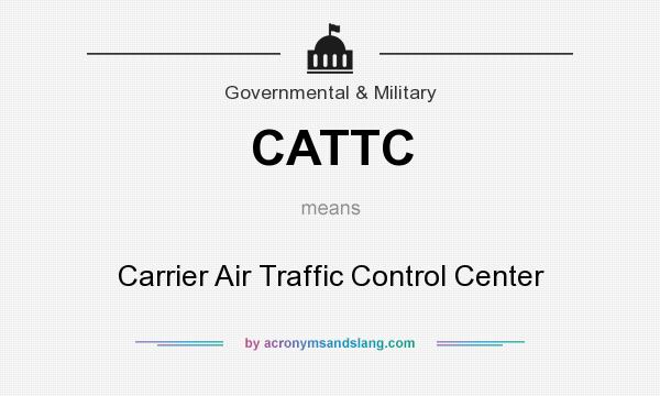 What does CATTC mean? It stands for Carrier Air Traffic Control Center